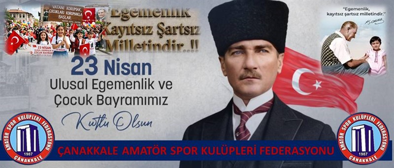 23 NİSAN ULUSAL EGEMENLİK VE ÇOCUK BAYRAMIMIZ KUTLU OLSUN