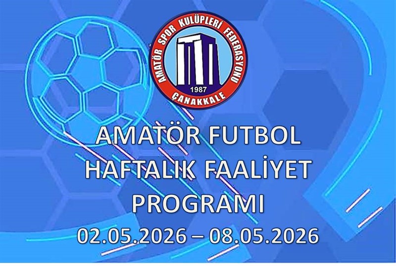 AMATÖR FUTBOL HAFTALIK FAALİYET PROGRAMI 02.05.2026 – 08.05.2026