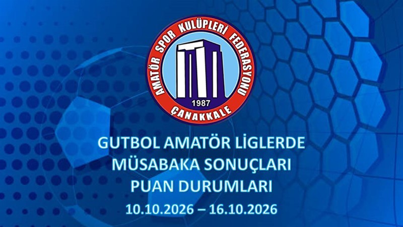 FUTBOL AMATÖR LİGLERDE MÜSABAKA SONUÇLARI PUAN DURUMLARI / 10.10.2026 – 16.10.2026