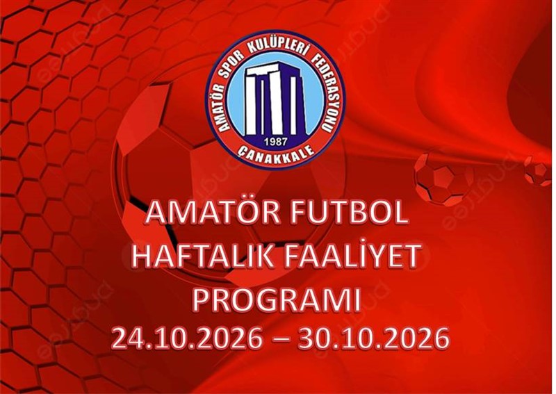 AMATÖR FUTBOL HAFTALIK FAALİYET PROGRAMI 24.10.2026 – 30.10.2026