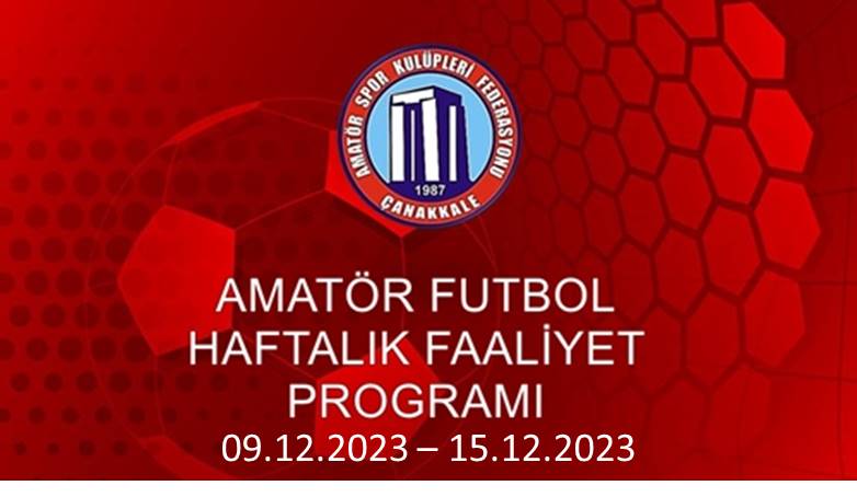 AMATÖR FUTBOL HAFTALIK FAALİYET PROGRAMI 09.12.2023 – 15.12.2023