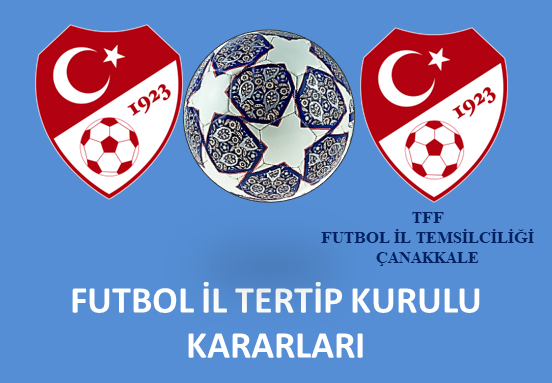 FUTBOL İL TERTİP KURULU KARARLARI 18.03.2025