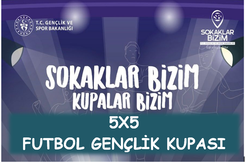 2. SOKAKLAR BİZİM 5X5 FUTBOL GENÇLİK KUPASI