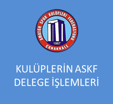 KULÜPLERİN ASKF DELEGE İŞLEMLERİ !!! ASKF’YE ÜYE KULÜPLERİMİZİN ÖNEMLE DİKKATİNE