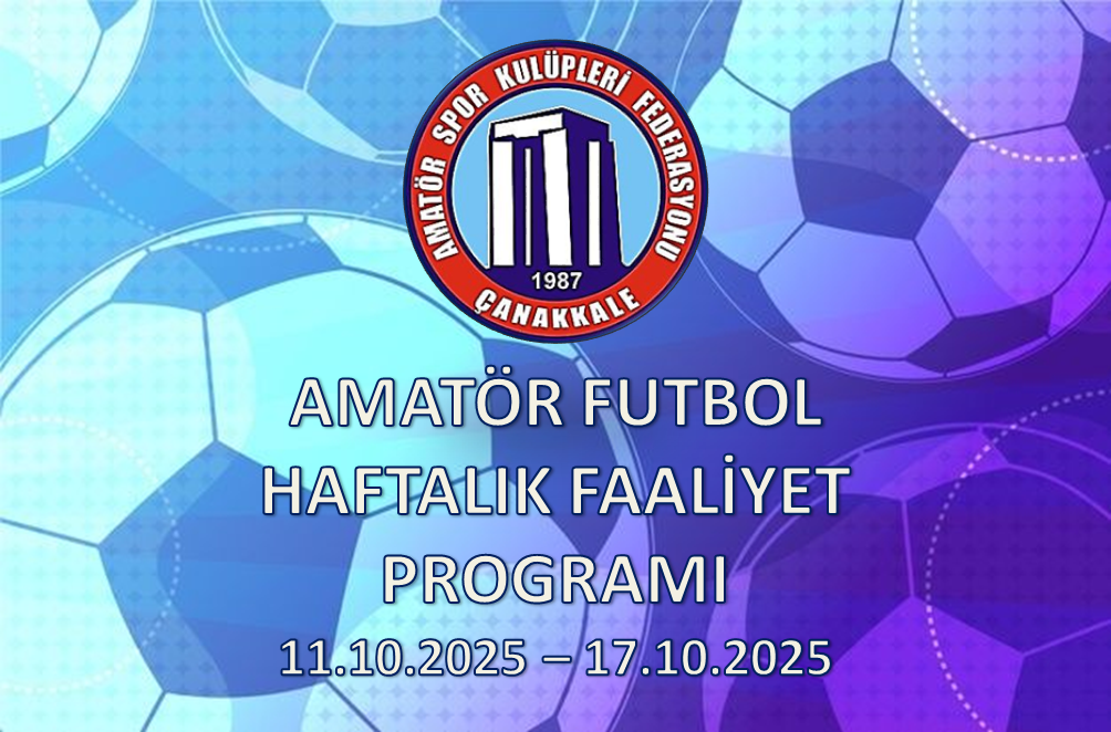 AMATÖR FUTBOL HAFTALIK FAALİYET PROGRAMI 11.10.2025 – 17.10.2025