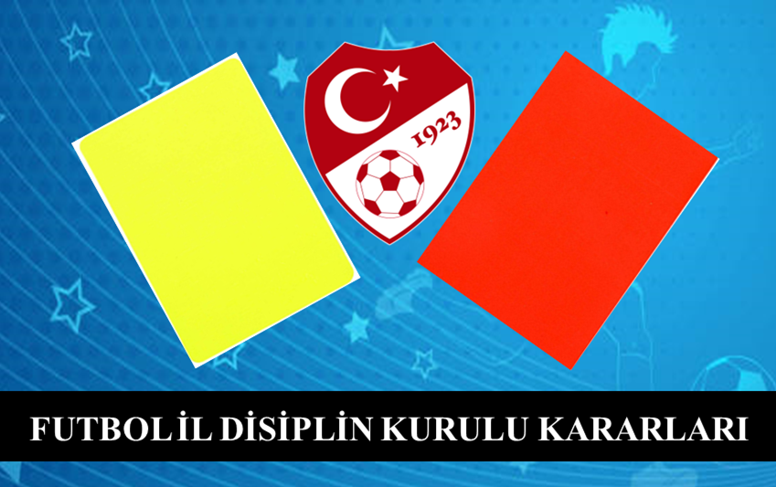 FUTBOL İL DİSİPLİN KURULU KARARLARI 31.10.2025 / 2025-2026-4