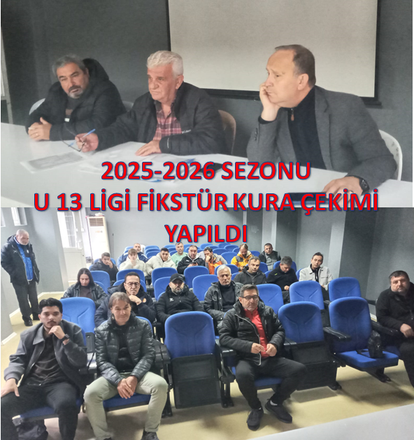 2025-2026 SEZONU U 13 LİGİ FİKSTÜR KURA ÇEKİMİ YAPILDI