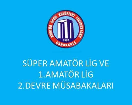 SÜPER AMATÖR LİG İLE 1.AMATÖR LİG 2.DEVRE MÜSABAKALARI