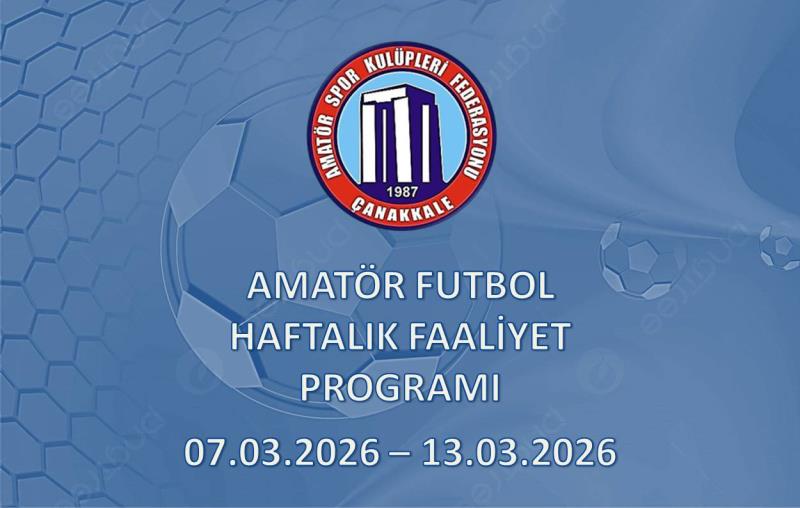 AMATÖR FUTBOL HAFTALIK FAALİYET PROGRAMI 07.03.2026 – 13.03.2026