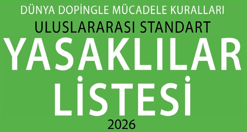 2026 DOPİNG YASAKLI LİSTESİ